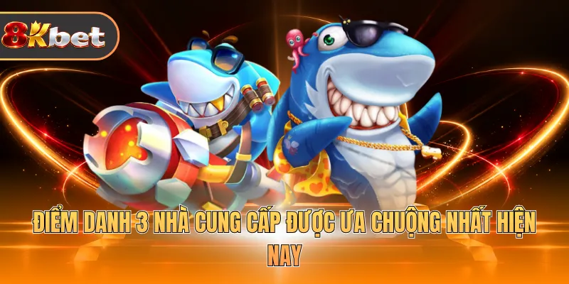 Điểm danh 3 nhà cung cấp được ưa chuộng nhất hiện nay