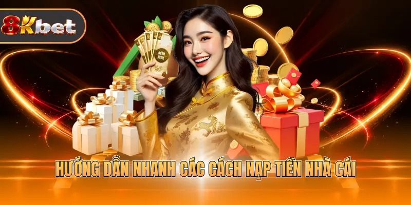 Hướng dẫn nhanh các cách nạp tiền nhà cái