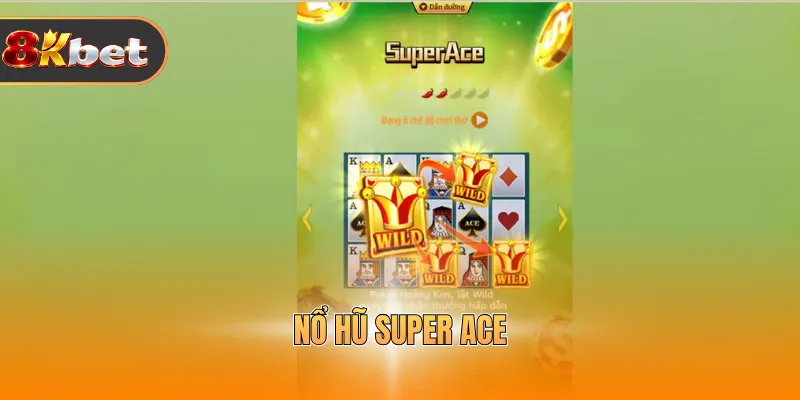 Nổ Hũ Super Ace - Đổi Vận Dễ Dàng Chỉ 1 Vòng Quay Vàng