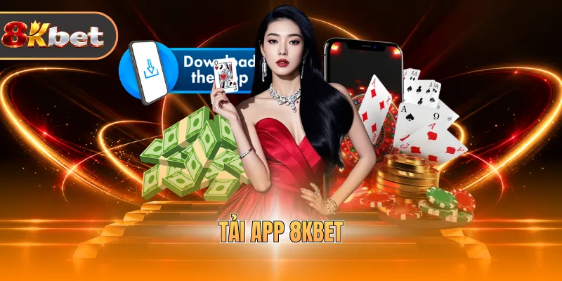 Tải App 8KBET - Hướng Dẫn Nhanh 2 Phút Thành Công 98%